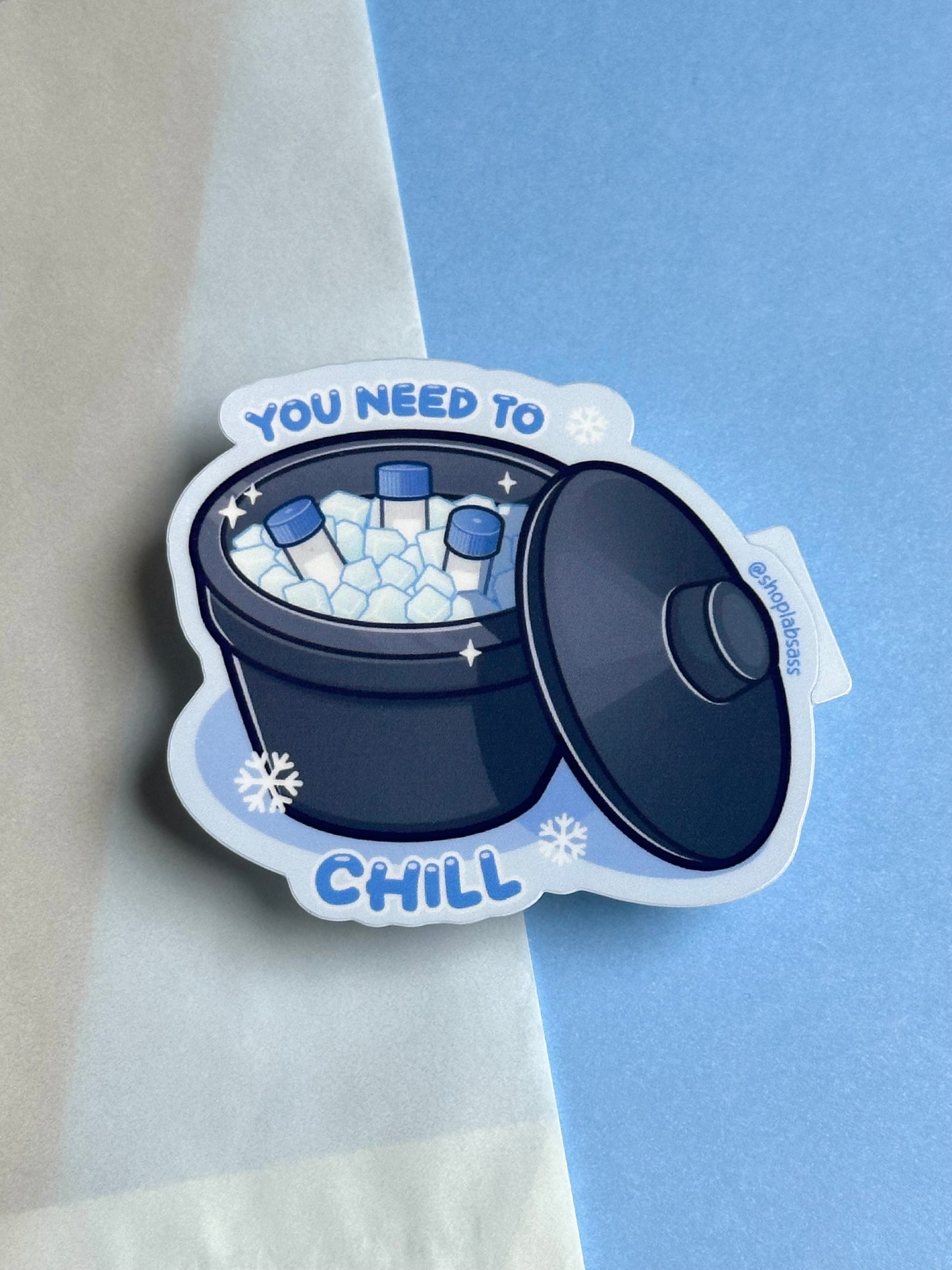 You Need to Chill Vinyl Sticker