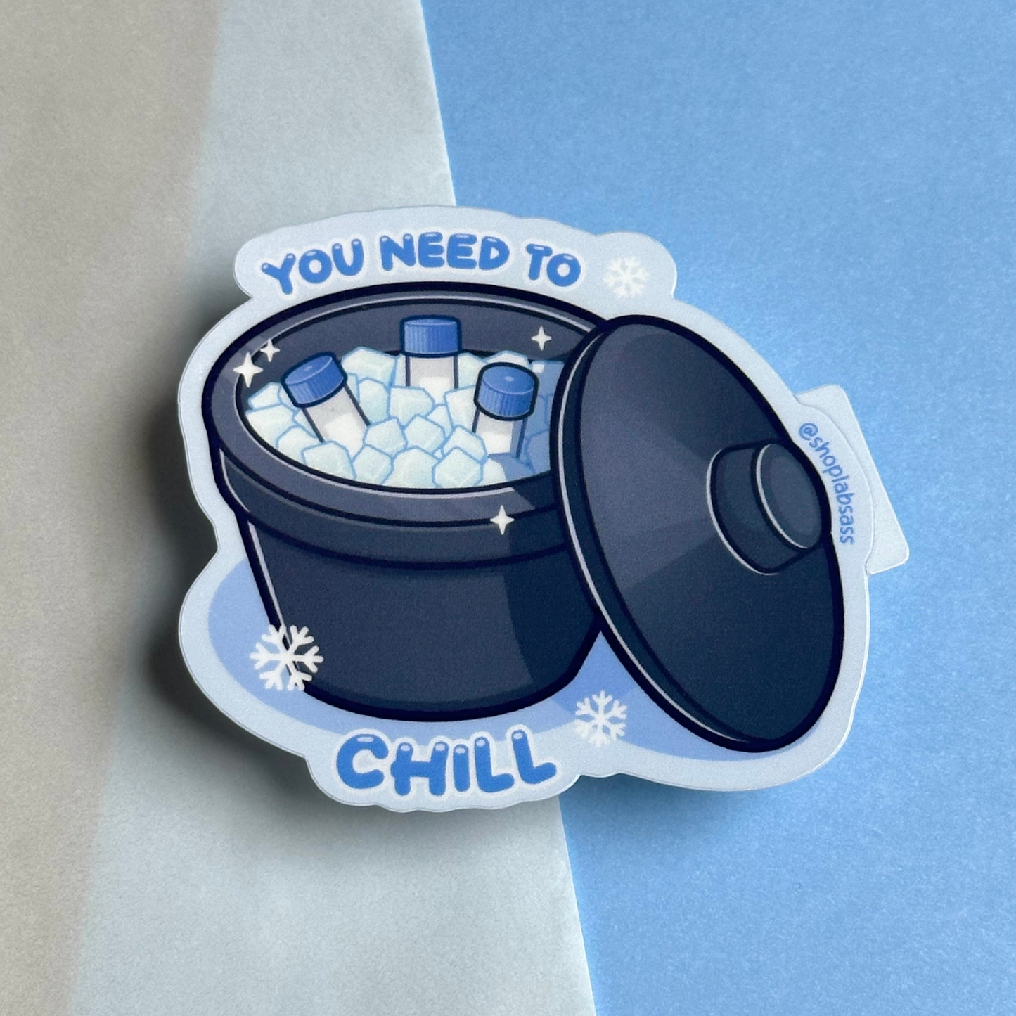 You Need to Chill Vinyl Sticker